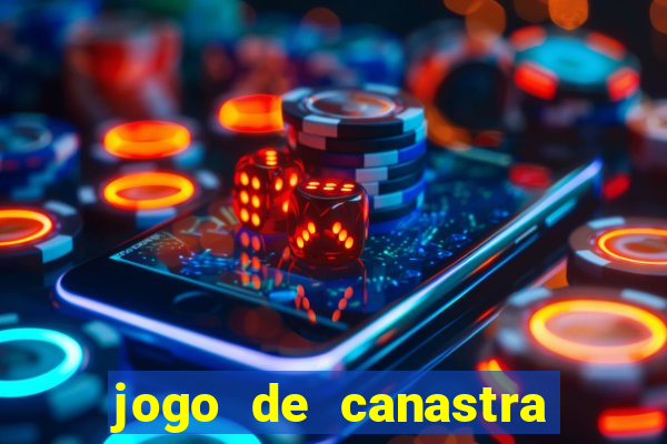 jogo de canastra valendo dinheiro